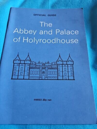 The Abbey And Palace Of Holyroodhouse Guide