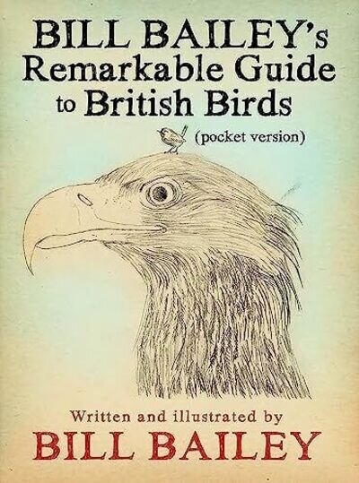Bill Bailey's Remarkable Guide to Brit..., Bailey, Bill